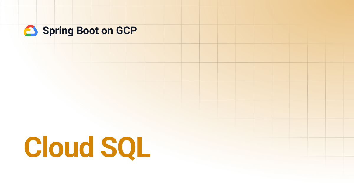 Cloud SQL | Spring Boot on GCP